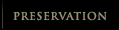 Preservation