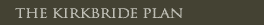 Thie Kirkbride Plan